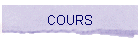 COURS